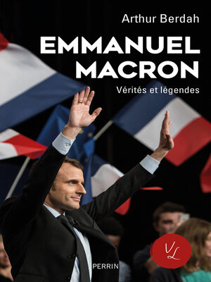 cover image of Emmanuel Macron, Vérités et légendes (édition revue et augmentée)